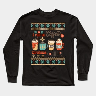 I RUN ON COFFEE AND CHRISTMAS CHEER Long Sleeve T-Shirt